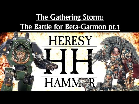The Gathering Storm: The Battle for Beta-Garmon pt.1 - Warhammer: The Horus Heresy