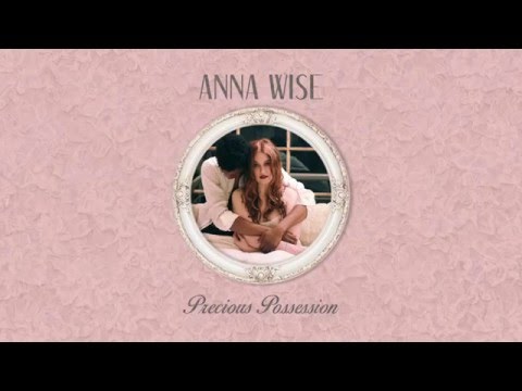 "Precious Possession" - Anna Wise OFFICIAL AUDIO