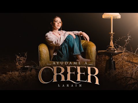 Laraim | Ayúdame a Creer