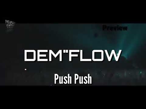 Dem flow - Push push 2019 preview