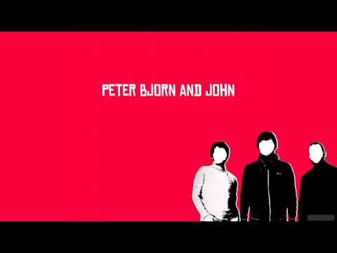 Peter Bjorn and John - Don't Be Skew