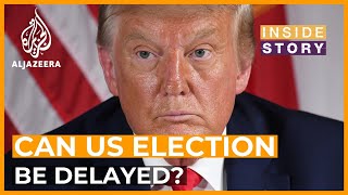 Could the US presidential election be delayed? | Inside Story