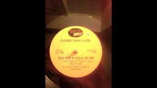 Closer Than Close - You Got A Hold On Me (Joey Negro's Tumpin' Mix)SlamJam Records