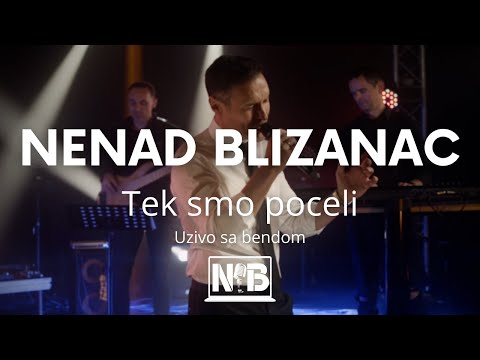 NENAD BLIZANAC - TEK SMO POCELI (uzivo sa bendom) 4K