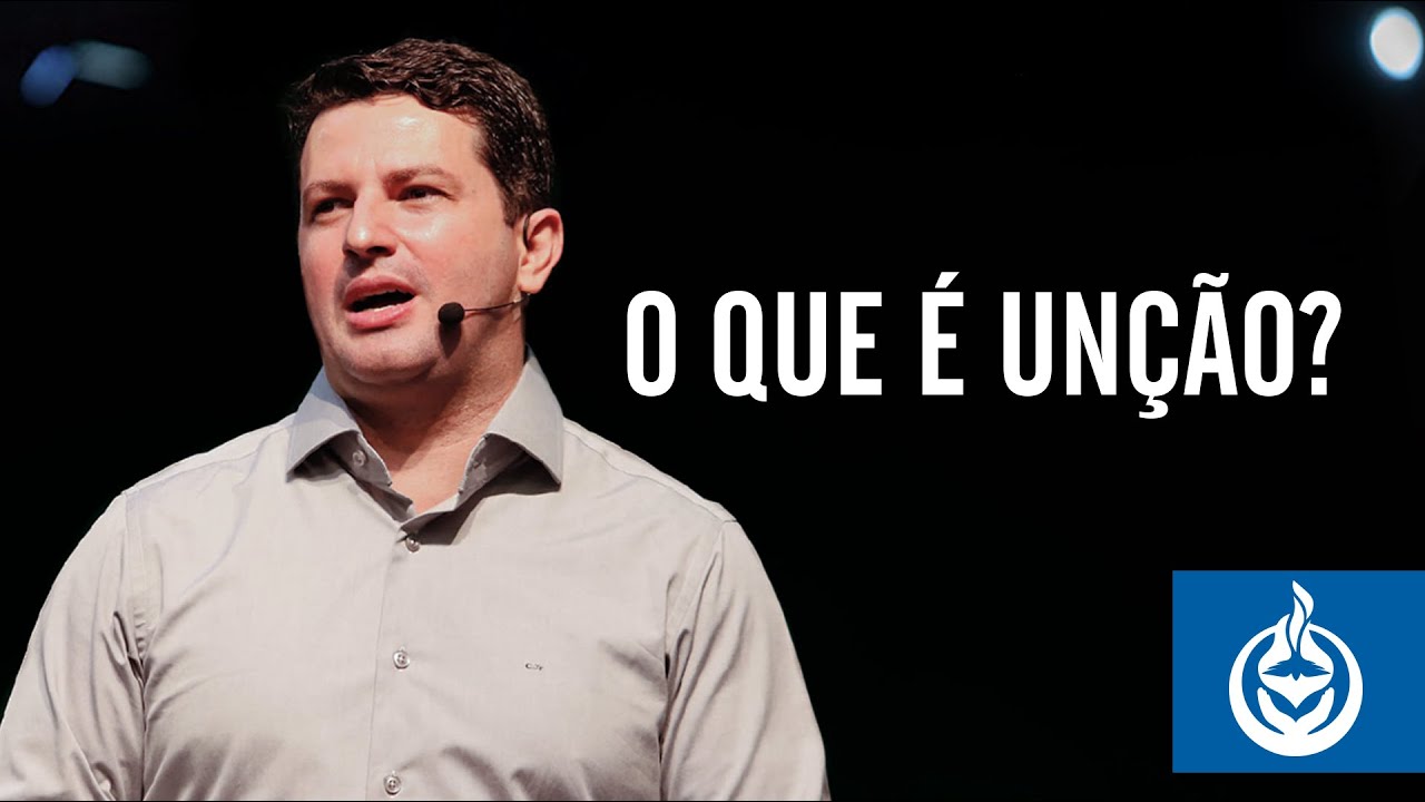 O que é unção? - Carlos Júnior