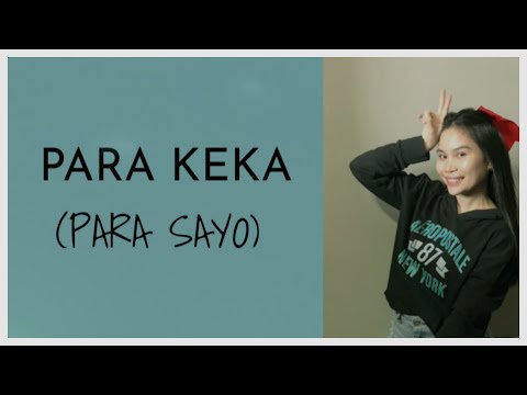 PARA KEKA (PARA SAYO) — lyrics