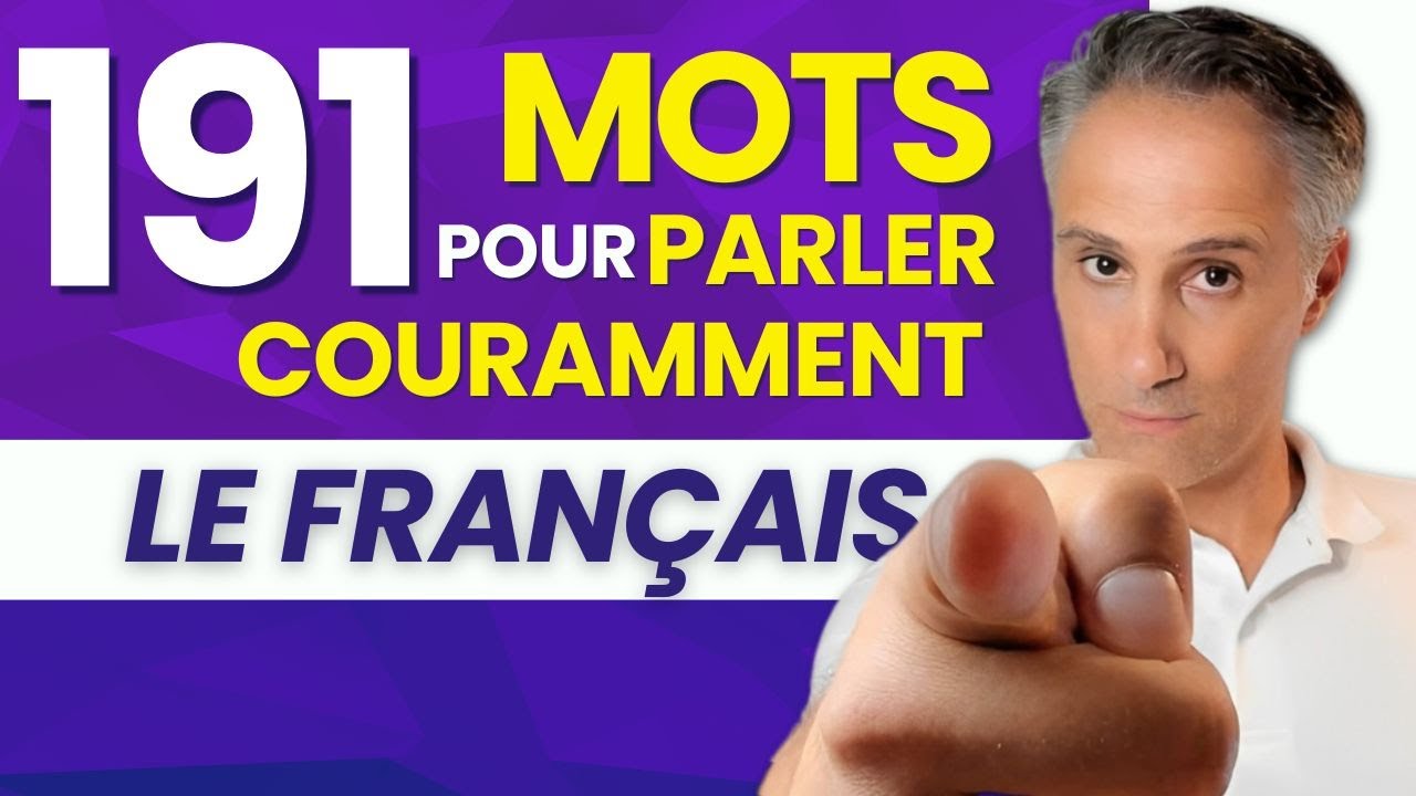 Les 191 MOTS pour PARLER COURAMMENT le FRANÇAIS !