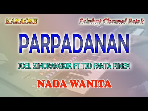 PARPADANAN ll KARAOKE BATAK NOSTALGIA ll JOEL SIMORANGKIR FT TIO FANTA PINEM ll NADA WANITA B=DO