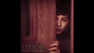 Steady Holiday - Terror