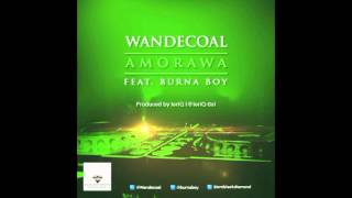 Wande Coal Feat  Burna Boy -  Amorawa  (Official Audio)