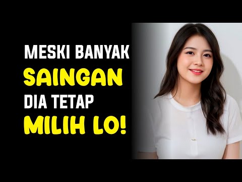 JANGAN PANIK! Cewek Bakal Milih Lo, Meski Dia Punya Banyak Pilihan