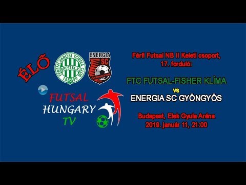 NBII: FTC Futsal-Fisher Klíma - Energia SC Gyöngyös (2019.01.11, stream)