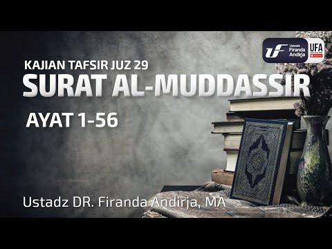 Tafsir Juz 29: Surat Al-Muddassir - Ustadz Dr. Firanda Andirja, M.A.
