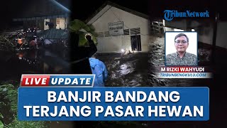 Banjir Bandang Terjang Pasar Hewan Curup Tengah Bengkulu, Warga Dievakuasi Tim Gabungan