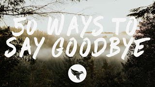 Train - 50 Ways To Say Goodbye (Lyrics)