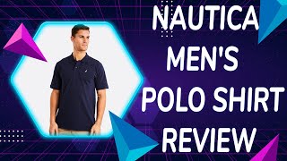 Nautica Men's Short Sleeve Polo Shirt Review - A Classic Wardrobe Essential!