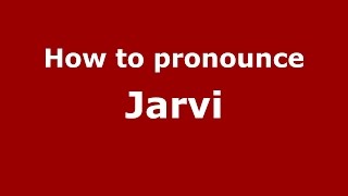 How to pronounce Jarvi