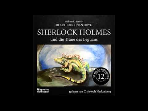 Christoph Hackenberg liest Sherlock Holmes - Die neuen Abenteuer | 12: Die Träne des Leguans