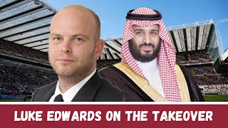 Luke Edwards' feelings on the Newcastle United takeover