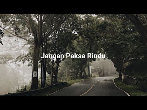 Jangan Paksa Rindu - Ifan Seventeen (lyrics)
