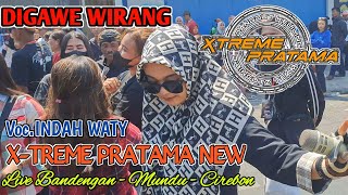 Download lagu DIGAWE WIRANG - INDAH WATY || X-TREME PRATAMA NEW SHOW DI DESA BANDENGAN CIREBON mp3