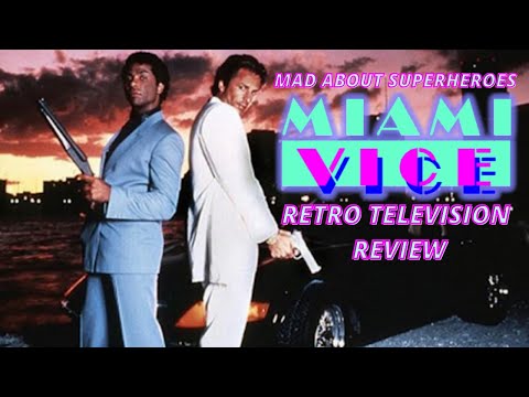 Miami Vice: Retro Television Review