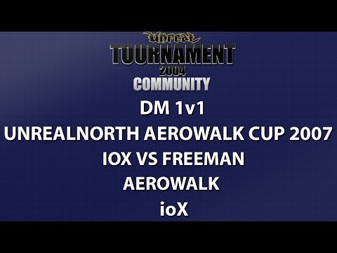UT2004 DM 1v1 - UnrealNorth Aerowalk Cup - ioX vs Freeman - Aerowalk - ioX