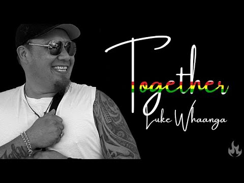 Luke Whaanga - Together