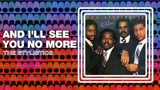 The Stylistics - And I'll See You No More (Official Audio)