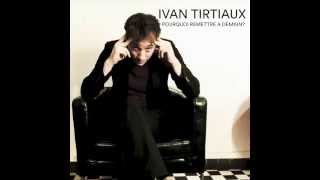 Ivan Tirtiaux - Pourquoi remettre à demain? (Radio edit)
