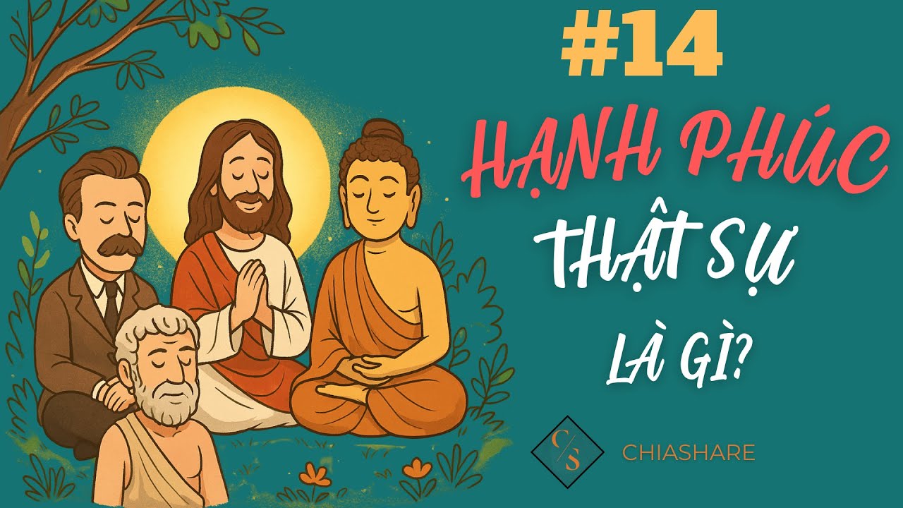 ChiaShare#14: Hạnh phúc thật sự là gì?