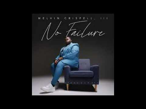 Melvin Crispell, III - God Is