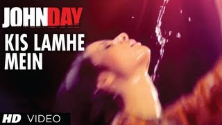 Kis Lamhe Mein Full Video Song  | John Day | Randeep Hooda, Naseeruddin Shah | Aditi Singh Sharma