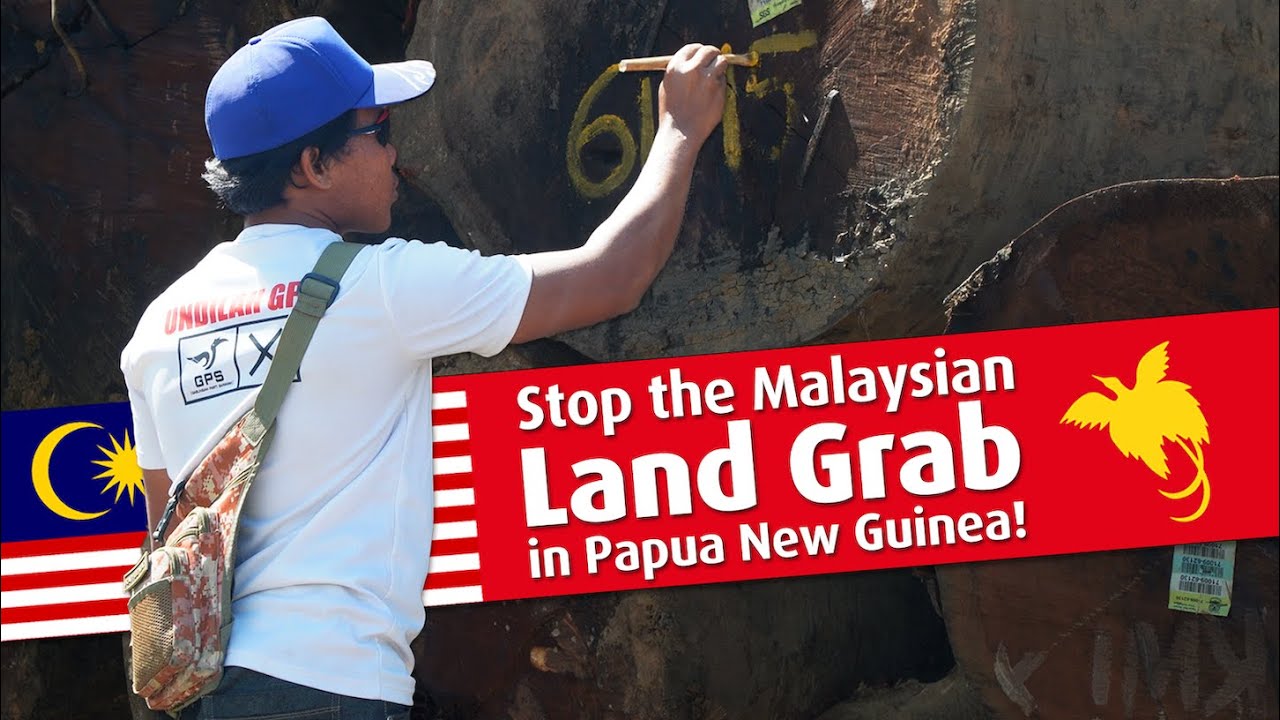 STOP The Malaysian Land Grab in Papua New Guinea