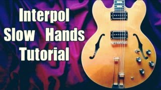 Slow Hands - Interpol ( Guitar Tab Tutorial &amp; Cover )