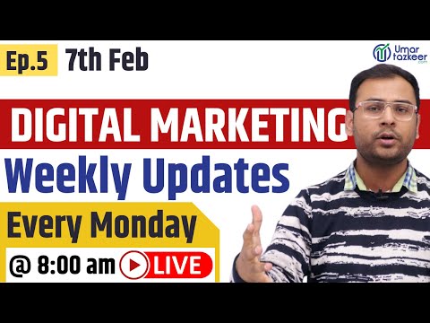 Digital Marketing Weekly Updates Episode 51 Umar Tazkeer