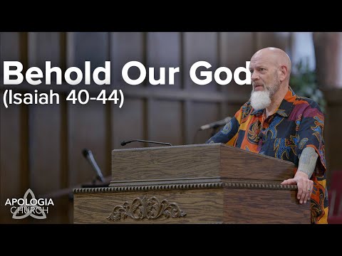 Dr. James White: Behold Our God | Isaiah: 40-44