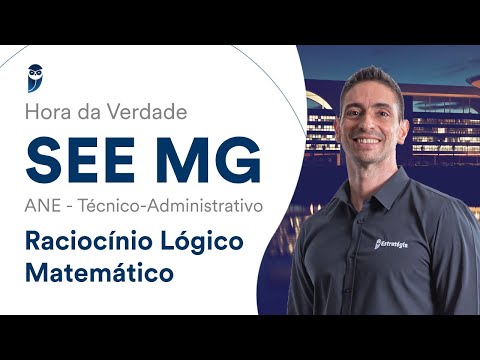 Hora da Verdade SEE MG - ANE - Técnico - Administrativo: Raciocínio Lógico Matemático