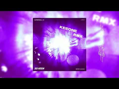 Repiet & Lucles - So High [KEEONE RMX]