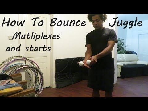 Multiplexes How To Bounce Juggle
