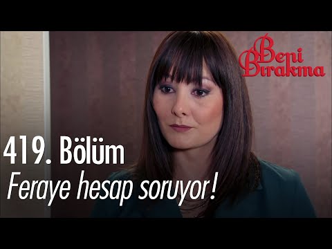 Feraye hesap soruyor! - Beni Bırakma Sahneler