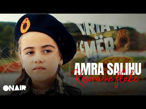 Amra Salihu - Kosova në flakë