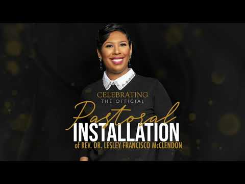 Celebrating The Official Pastoral Installation of Rev Dr. Lesley Francisco McClendon
