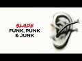 Slade - Funk, Punk & Junk (Official Audio)