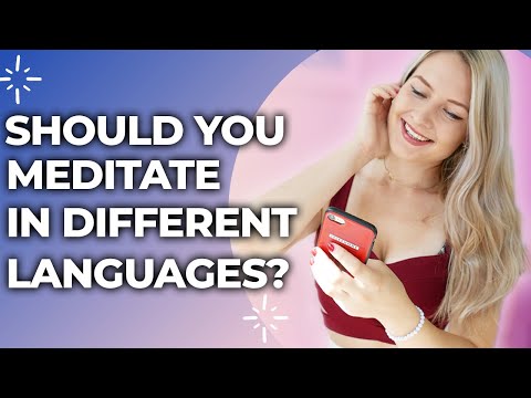 Should You Meditate in Different Languages?
