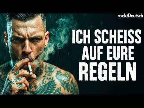 „Ich scheiss auf eure Regeln“ - by rocktDeutsch