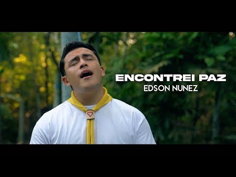 ENCONTREI PAZ - EDSON NUÑEZ (CLIPE OFICIAL)