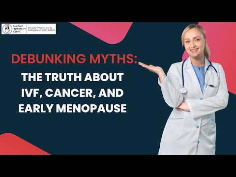 Does IVF treatment cause cancer and early menopause ? | IVF Myths