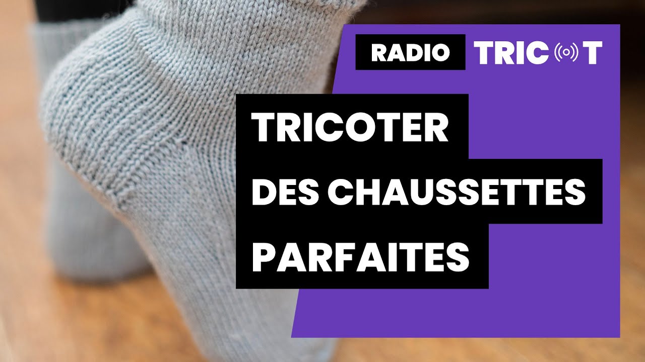 ️ ️️🔴 🎙️ ️Podcast Tricot - Radio Tricot : Je veux tricoter des chaussettes parfaites
