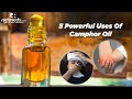 5 Wonderful Benefits Of Camphor Oil